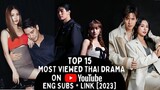 [Top 15] Most Viewed Thai Drama Eng Sub of 2023 on YouTube [Eng Sub + Links]
