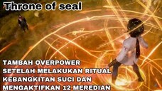 TAMBAH KUAT DAN OVERPOWER SETELAH MELAKUKAN RITUAL KEBANGKITAN SUCI - THRONE OF SEAL - Episode 3