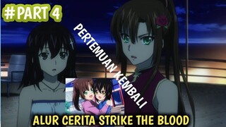 PERTEMUAN KEMBALI DUA SAHABAT YANG TIDAK BESUA CUKUP LAMA Alur Cerita Anime STRIKE THE BLOOD