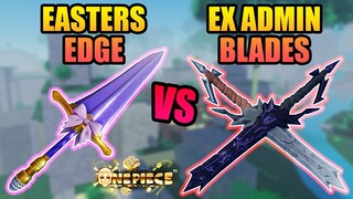 Easters Edge Sword vs Ex Admin Blades - Which One is Better Full Showcase in A One Piece Game