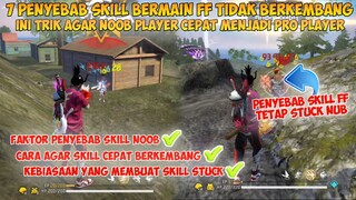 7 PENYEBAB SKILL BERMAIN FREE FIRE TIDAK BERKEMBANG | TRIK AGAR NOOB PLAYER CEPAT MENJADI PRO PLAYER