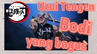 Uzui Tengen Bodi yang bagus