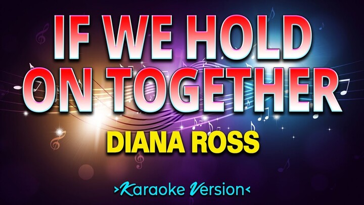 If We Hold On Together - Diana Ross [Karaoke Version]