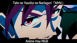 Tate no Yuusha no Nariagari「AMV」 Hay Nhất