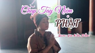Chắp Tay Niệm Phật - Lâm Kiều Diễm Cover|Official Video Lyrics