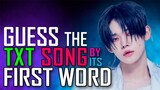 [KPOP GAME] CAN YOU GUESS THE TXT SONG BY ITS FIRST WORD
