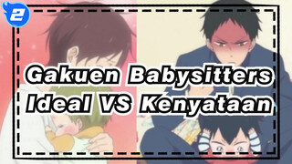 Gakuen Babysitters
Ideal VS Kenyataan_2