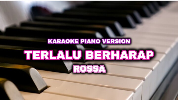 TERLALU BERHARAP - ROSSA (KARAOKE PIANO VERSION)