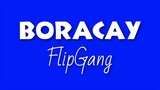 FlipGang - BORACAY (OBM)