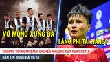 TIN BÓNG ĐÁ 16/10 | Ki bo, Newcastle vỡ mộng có Messi, Haaland, Mbappe...Quang Hải đang bị lãng phí?