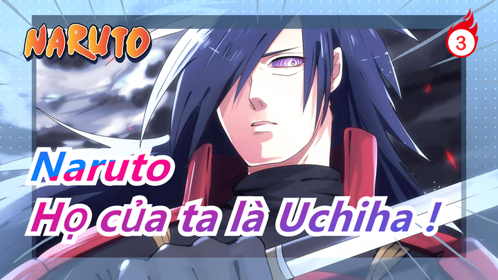 [NARUTO/Mashup/Hoành Tráng] Họ của ta là Uchiha !_3