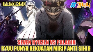 [PREDIKSI] 7 RYUZEN VS PALADIN LILY❗RYUU PUNYA KEKUATAN MIRIP ANTISIHIR ASTA❗BLACK CLOVER 344