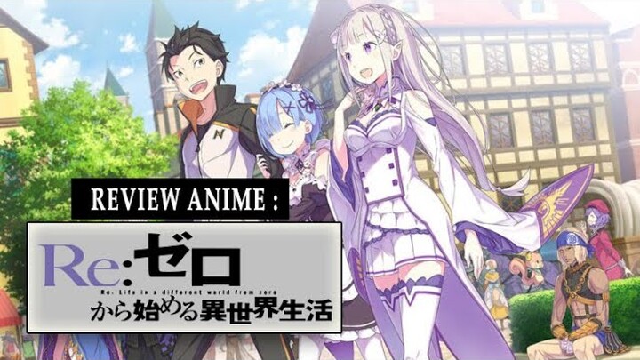 Review Anime: Re:Zero kara Hajimeru Isekai Seikatsu