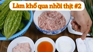 Làm khổ qua nhồi thịt p2