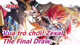 [Vua trò chơi! Zexal] The Final Draw, Phụ đề Quảng Đông