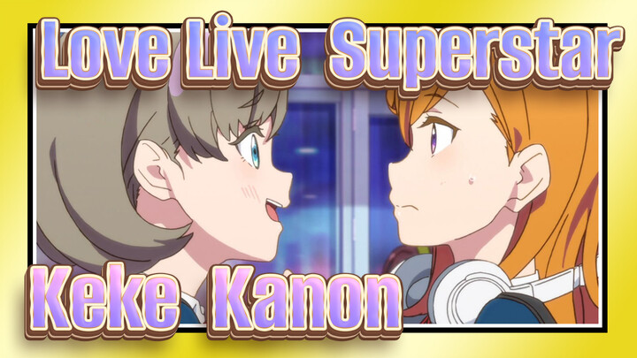 [Love Live! Superstar!!] Keke&Kanon - Băng qua đại dương để gặp bạn