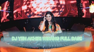 DJ Yen akhire wirang Ben wirang full bas!! -WIRANG