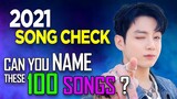 [KPOP GAME] CAN YOU NAME THESE 100 2021 SONGS ?/SONG CHECK