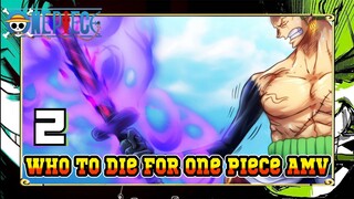 Who to Die For One Piece AMV.2