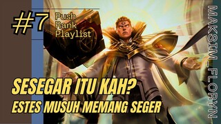 SESEGER ITU KAH? Estes kalau dipegang musuh kek begini | Push Rank Playlist | Maksim Floryn | MLBB