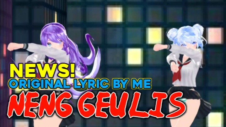 NENG GEULIS - ORIGINAL LYRIC BY ME (VOCALOID) - YANG MERASA GEULIS (CANTIK) YUK MASUK MBAK/SIS❗