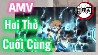 [Thanh Gươm Diệt Quỷ] AMV | Hơi Thở Cuối Cùng