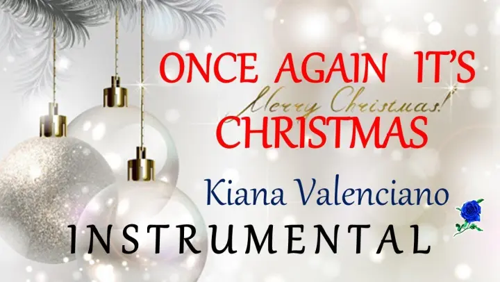 ONCE AGAIN IT'S CHRISTMAS - KIANA VALENCIANO instrumental (lyrics)