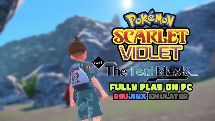 How to Fully Play Pokémon Scarlet and Violet & Install Teal Mask DLC on Ryujinx Emulator PC