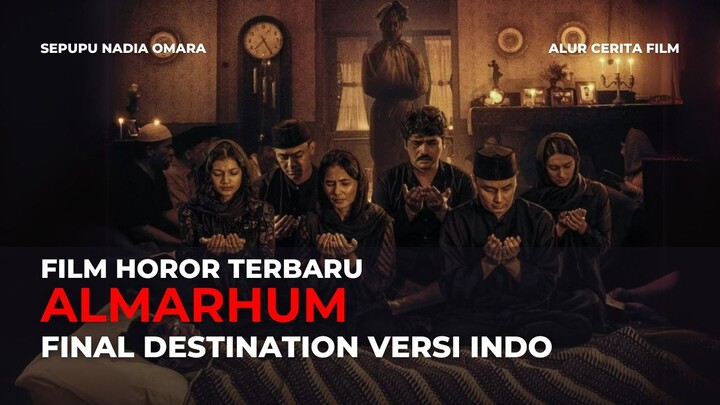 ALMARHUM | INILAH FINAL DESTINATION VERSI NEGARA KONOHA