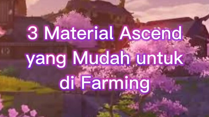 Material Ascend yang mudah untuk di farming di genshin