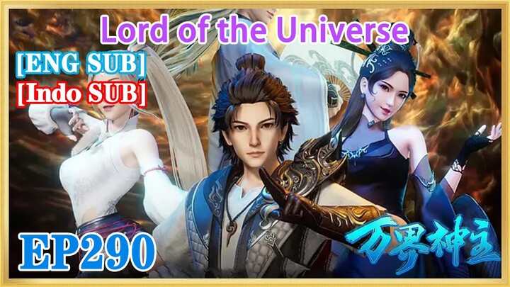 【ENG SUB】Lord of the Universe EP290 1080P