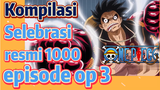[One Piece] Kompilasi | Selebrasi resmi 1000 episode op 3