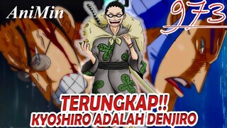 TERUNGKAP!! Kyoshiro Adalah Denjiro - Review One Piece Chapter 973
