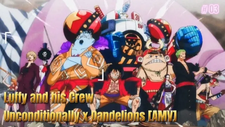 How Luffy gathers his Crew members 🥰❤️ - One Piece - Unconditionally x Dandelions [AMV] 🔥❤️