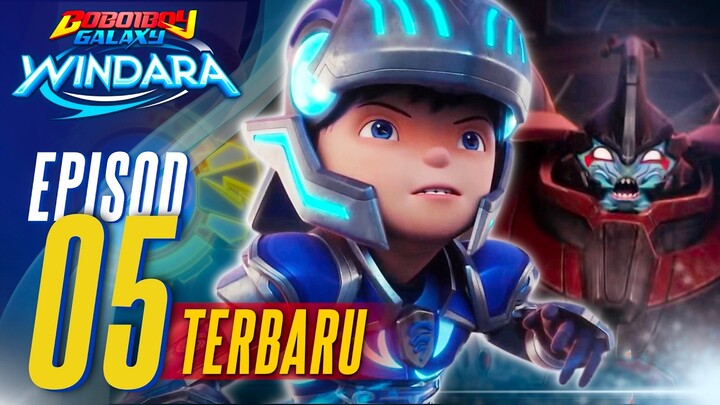 Episode Final 05 | Boboiboy Galaxy Windara - Kemuncak Windara