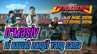 D'Masiv - Dibawah langit yang sama (Ost. BoBoiBoy)