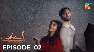 Meem Se Mohabbat | Episode 02 | Ahad Raza Mir - Dananeer Mobeen | Pakistani Drama | Hum TV