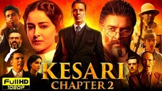 4K ! Kesari Chapter 2 (2025) Full Movie | Akshay Kumar | Ananya Panday | Hindi Full Movie Free