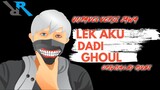 Lek Aku Dadi Ghoul  ( Unravel Versi Jawa )