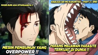 PEPERANGAN TERAKHIR YANG MENENTUKAN NASIB DUNIA ‼️ - Alur Cerita Anime Kiseijuu #3