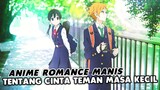 3 Anime ROMANCE Tentang Kisah Cinta antara TEMAN MASA KECIL