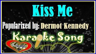 Kiss Me Karaoke Version by Dermot Kennedy- Minus One- Karaoke Cover