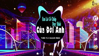 Em Là Cố Chấp Duy Nhất Của Đời Anh |Thiên Tú ( DucLak REMIX )|Rồi một ngày ngày anh quên đi chính em