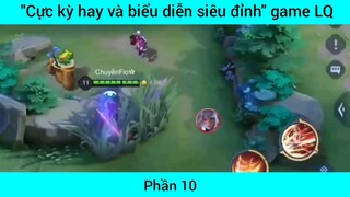 Cực kỳ hay và biển diễn siêu đỉnh game Lol #1000