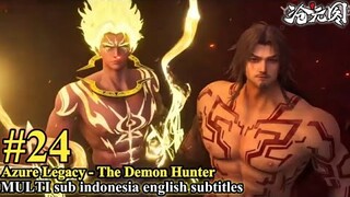 Azure Legacy - The Demon Hunter - Episode 24 Multi Sub Indonesia English Subtitles