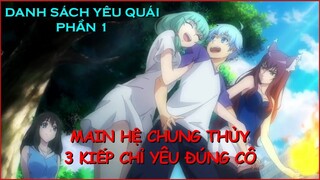 REVIEW ANIME : MAIN HỆ CHUNG THỦY,  3  KIẾP CHỈ YÊU ĐÚNG 3 CÔ (PHẦN 1) || TÓM TẮT ANIME HAY