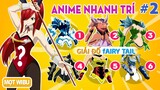 Anime Nhanh Trí "Fairy Tail" Những Câu Hỏi Siêu Khó Trong Hội Pháp Sư #2 - Mọt Wibu