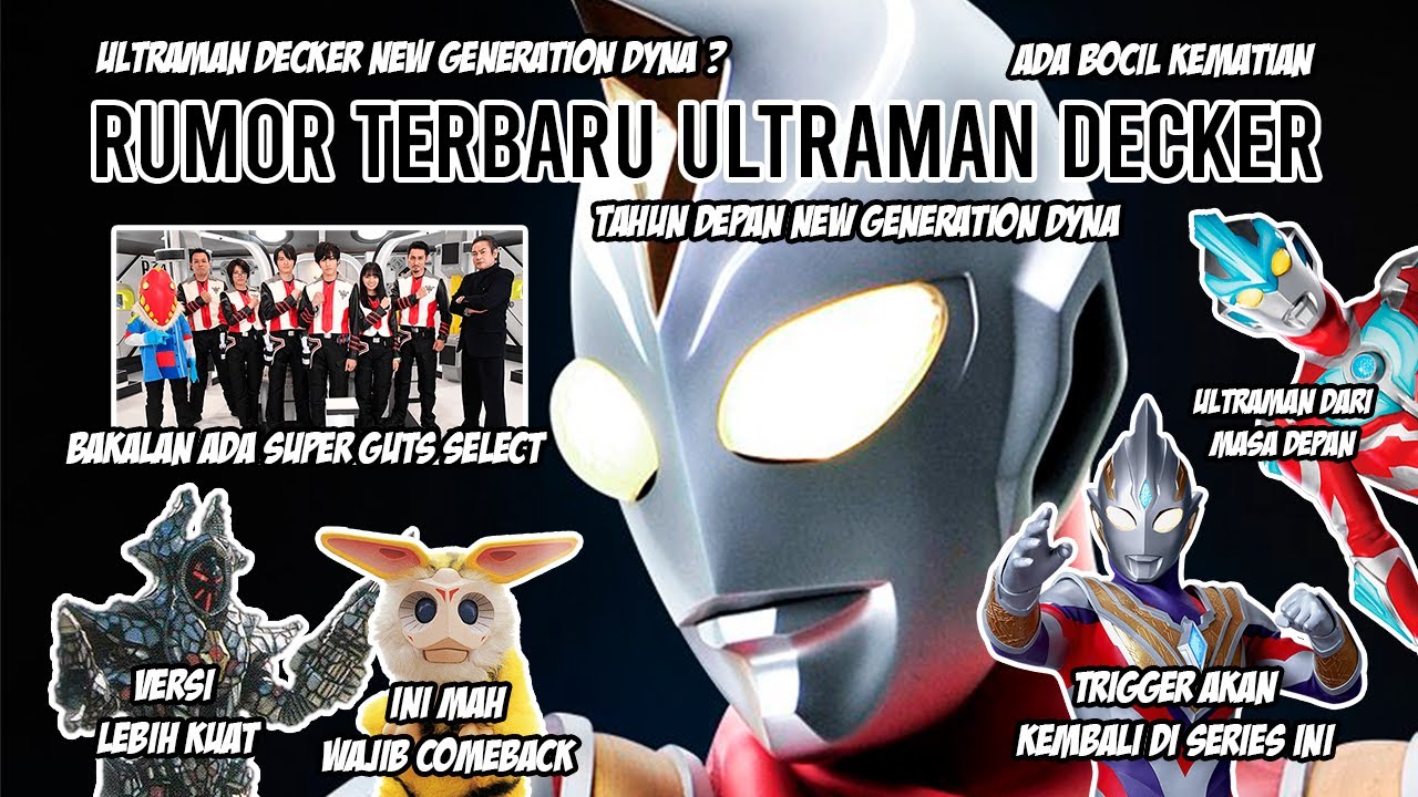ULTRAMAN DECKER !! PENERUS ULTRAMAN DYNA ? ADA BOCIL KEMATIAN - Bahas Rumor  Terbaru Ultraman Decker - Bilibili