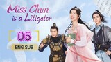 🇨🇳 Miss Chun Is A Litigator (2023) | Episode 5 | Eng Sub | (春家小姐是讼师 第05集)