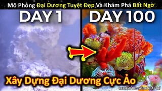 Xây Dựng Mô Phỏng Chân Thực Toàn Bộ Đại Dương Cực Ảo Trong 100 Ngày || Review Giải Trí Đời Sống